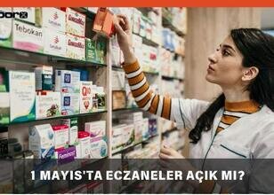1 Mayıs'ta Eczaneler Açık mı, Kapalı mı? 2026