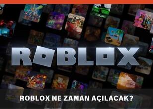 Roblox açıldı mı, ne zaman açılacak? Roblox nedir? 2025