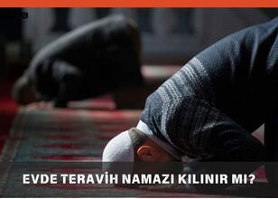 Teravih Namazı Evde Kılınır mı, Tek Başına Kılınır mı?
