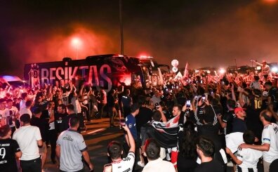 Beşiktaş'a coşkulu karşılama