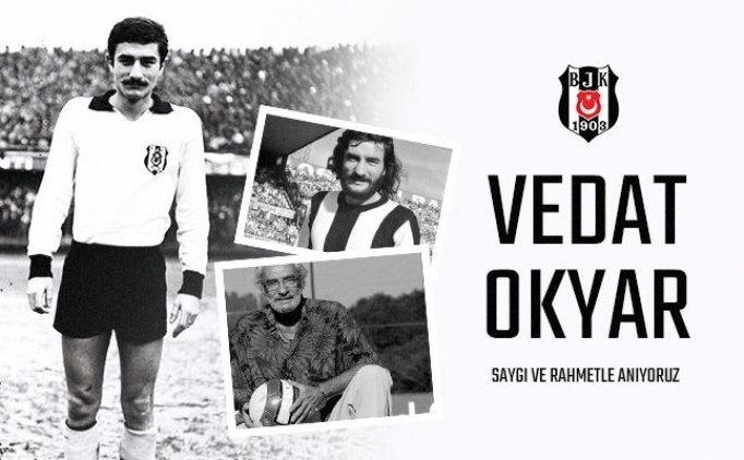 Be�ikta�, Vedat Okyar'� and�