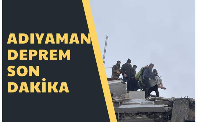 Adyaman deprem son dakika! Adyaman deprem lenlerin isimleri! 
