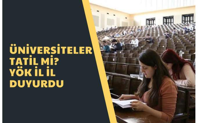 niversiteler ne zamana kadar tatil? niversiteler de tatil mi? YK tatil edilen niversiteler
