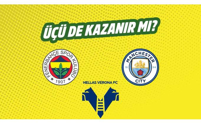 iddaa'da Fenerbahe, Manchester City ve Hellas Verona iin zel oyun