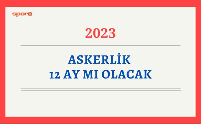 Askerlik 12 ay m olacak? 2024 askerlik ka ay, uzad m?