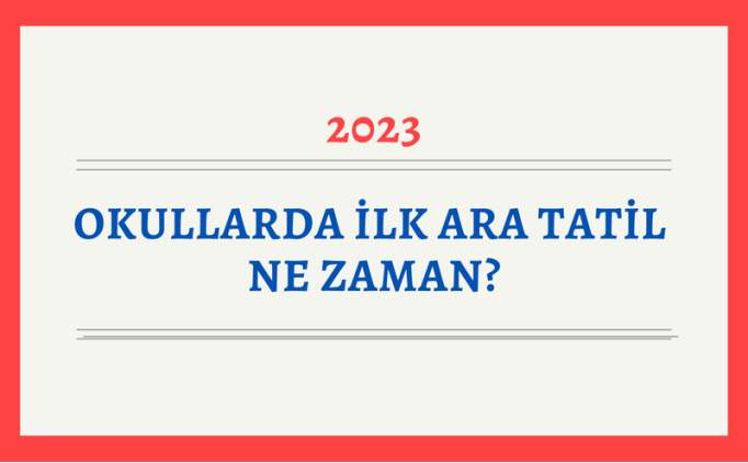 15 Tatil Ne Zaman? 2024 MEB Ara Tatil, Yaz Tatili Ne Zaman 2023?