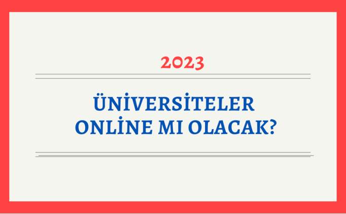 Son dakika! niversiteler online m olacak? Hangi niversiteler online olacak? YK aklad