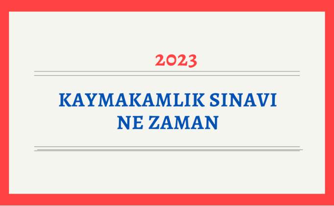 Kaymakamlk snav bavurular ne zaman 2023? Kaymakamlk snav bavuru artlar nedir?