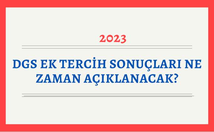 DGS Ek Tercih Sonuçları Ne Zaman Açıklanacak (ÖSYM 2023) | ÖSYM AİS DGS ...