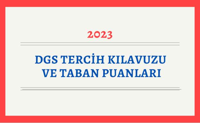 2023 DGS Tercih Kılavuzu: ÖSYM DGS Taban Puanları | DGS Tercih ...