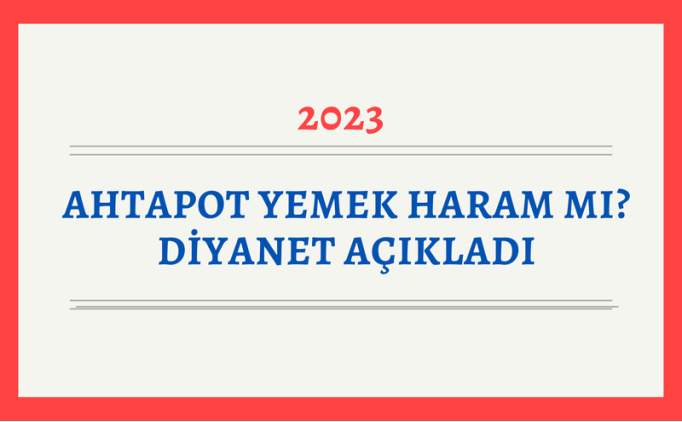 Ahtapot yemek haram m? Diyanet aklad