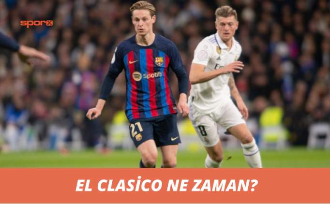 El Clasico ne zaman? 2023 El Clasico Barcelona - Real Madrid ma ne zaman, saat kata ve hangi kanalda?