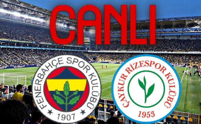FB Rize maçı izle, Fenerbahçe Çaykur Rizespor maç yayını link