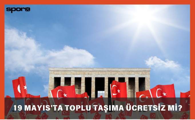 19 Mays'ta toplu tama, otobsler cretsiz mi 2025 | stanbul, Ankara ve zmir'de toplu tama, ETT, dolmu, minbs bedava m? 