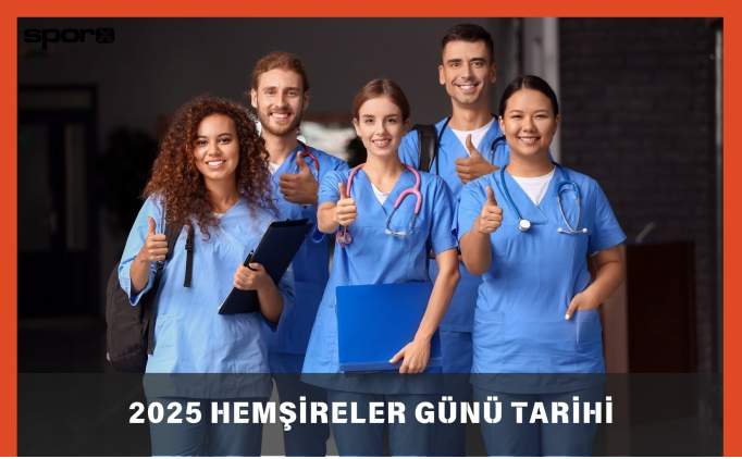 Hemşireler Günü ne zaman? 2025 Hemşireler Günü tarihi