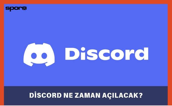 Discord açıldı mı, ne zaman açılacak? Discord nedir?