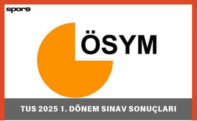 TUS sonuçları ne zaman, saat kaçta açıklanacak? 2025 | TUS sonuçları açıklandı mı, ne zaman açıklanacak?