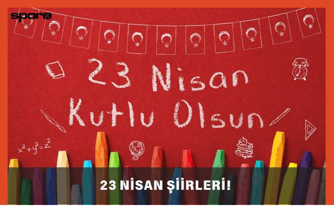 23 Nisan şiirleri! 23 Nisan 2025 ile ilgili en güzel şiirler 