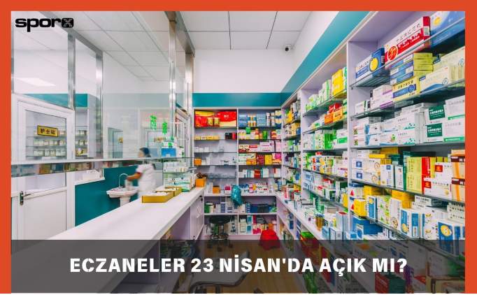 Eczaneler 23 Nisan'da Açık mı? Eczaneler Bugün Açık mı, Kapalı mı?
