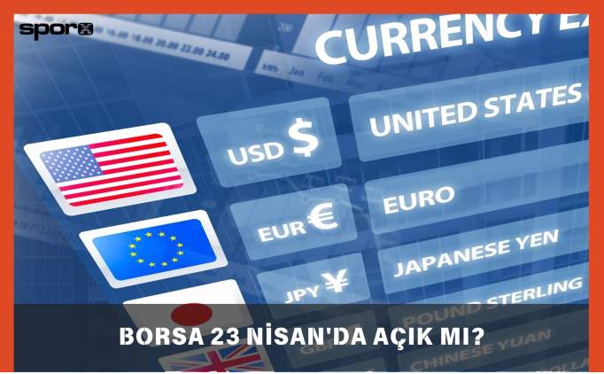 Bugün Borsa Açık mı? 23 Nisan'da Borsa Açık mı, Kapalı mı?