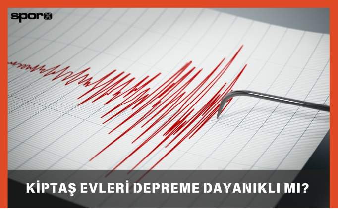 KİPTAŞ Evleri Depreme Dayanıklı mı? 