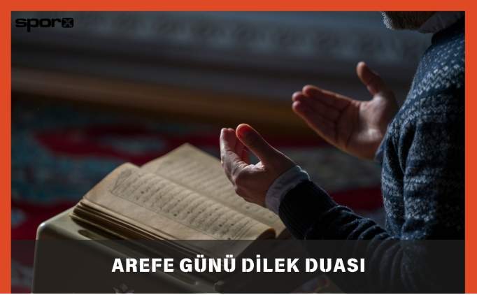Arefe Günü Dilek Duası: 21 Kere Okunan Dilek Duası
