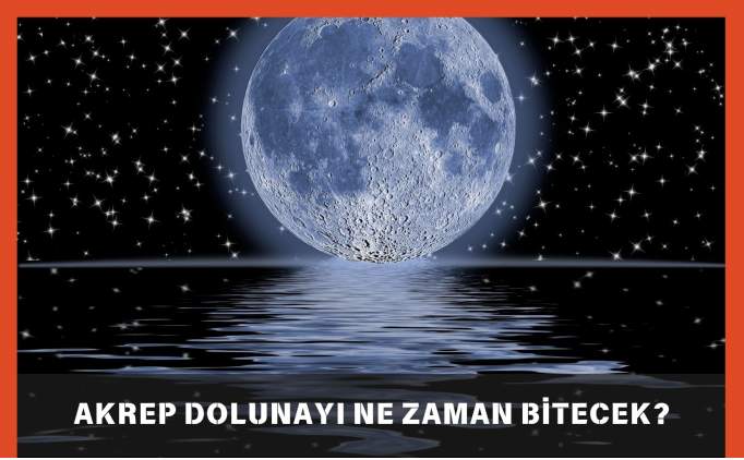 Akrep Dolunay Ne Zaman Bitecek? (Mays - 2025)