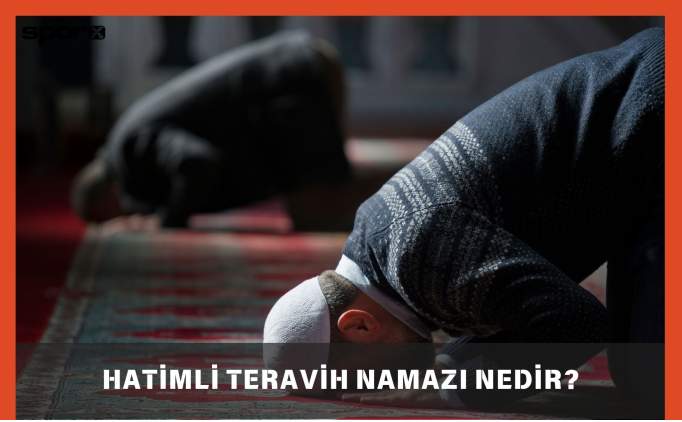 Hatimli Teravih Nedir? Hatimli Teravih Namazı Nasıl Kılınır?