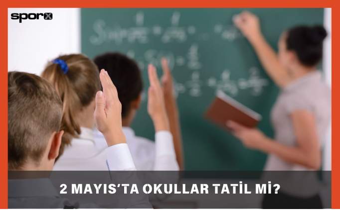 2 Mayıs Tatil Mi? 2 Mayıs Yarın Okullar Tatil Mi? 2025 