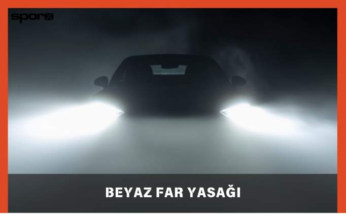 Beyaz Far Yasakland m? 2025 Beyaz Far Yasa Cezas