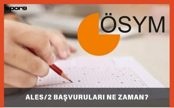 ALES/2 bavuru ekran 2025: ALES/2 bavurular ne zaman, saat kata balayacak?
