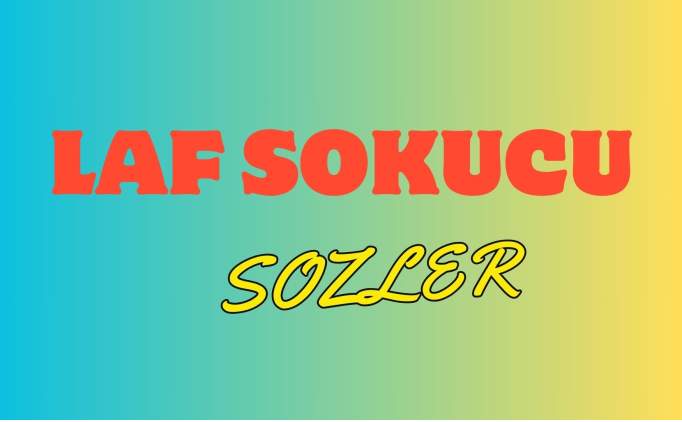 Laf Sokucu Szler 2025: Akrabaya, arkadaa, laf sokucu szler