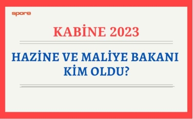 Yeni Hazine ve Maliye Bakan kim oldu? 2023 yeni Hazine ve Maliye Bakan belli oldu mu?