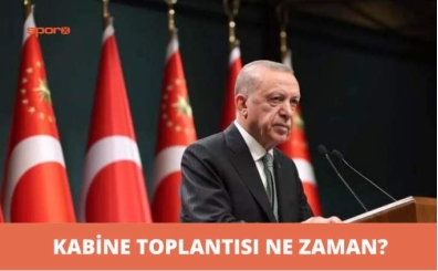 Kabine Toplants ertelendi mi? 21 Mart 2023 Kabine Toplants ne zaman saat kata?