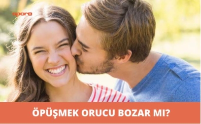 pmek orucu bozar m? Sevgiliye sarlmak orucu bozar m?