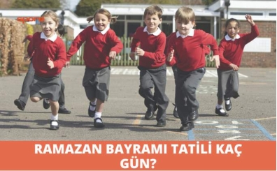 Ramazan Bayram tatili ka gn? 2023 okullarda Ramazan Bayram tatili ka gn?