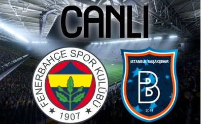 Fenerbahe Baakehir ma HD izle canl, FB Baakehir Canl bein sports linki