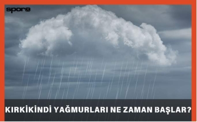 Kırkikindi yağmurları ne zaman başlar, biter?