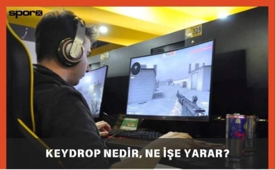 Keydrop nedir, ne işe yarar? Key Drop sistemi nedir, ne anlama geliyor
