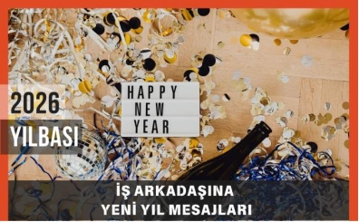 �� Arkada��na Yeni Y�l Mesaj�: 2026 Kurumsal, Samimi ve K�sa Y�lba�� Tebrikleri