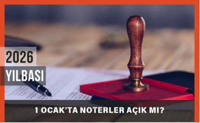 1 Ocak'ta Noterler A��k m�? 1 Ocak 2026 Per�embe Noterler ve N�bet�i Noterler �al���yor mu?