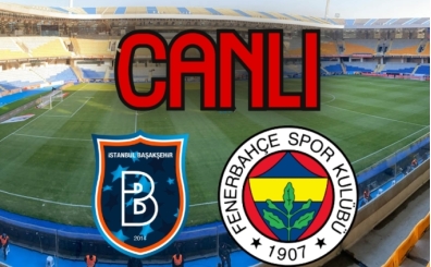 BAŞAKŞEHİR FENERBAHÇE CANLI İZLE ŞİFRESİZ (FB)