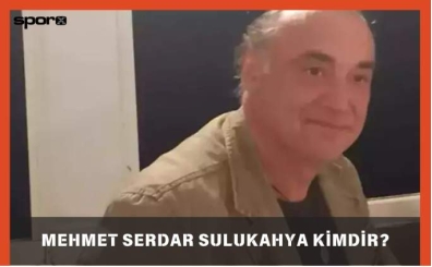 Mehmet Serdar Sulukahya kimdir, kaç yaşında, nereli?