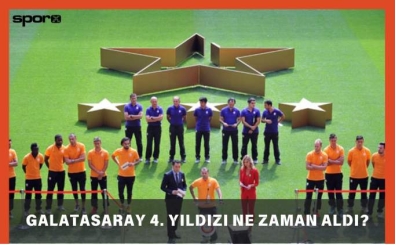 Galatasaray 4. Yıldızı Ne Zaman Aldı, Ne Zaman Taktı?