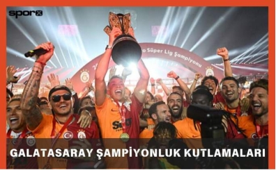 Galatasaray şampiyonluk kutlamaları ne zaman, nerede olacak?