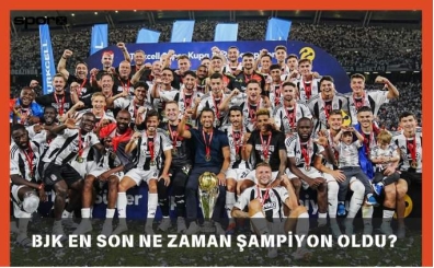 Beşiktaş En Son Ne Zaman Şampiyon Oldu? - 2025
