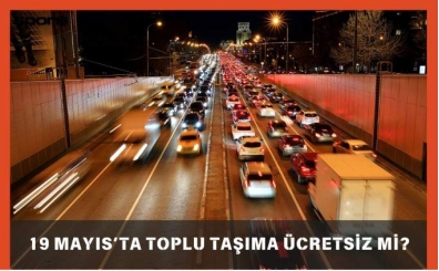 19 Mayıs otobüsler ücretsiz mi, toplu taşıma ücretsiz mi? | 19 Mayıs ulaşım, iett, marmaray, metro ücretsiz mi? 2025