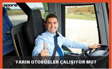 Yarın otobüsler çalışıyor mu? 22 Mayıs otobüsler grevde mi, çalışıyor mu?