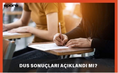 DUS Sonuçları Açıklandı Mı? 2025 ÖSYM DUS Ne Zaman Açıklanacak? 