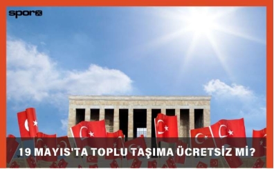19 Mayıs'ta toplu taşıma, otobüsler ücretsiz mi 2025 | İstanbul, Ankara ve İzmir'de toplu taşıma, İETT, dolmuş, minübüs bedava mı? 